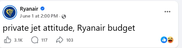 Egy szarkasztikus sz&ouml;veges Facebook-poszt a Ryanairtől, illeszkedve a Ryanair marketingstrat&eacute;gi&aacute;j&aacute;ba. A poszt sz&ouml;vege: &ldquo;privat jet attitude, Ryanair budget&rdquo;. A l&aacute;jkok sz&aacute;ma t&ouml;bb mint 3000 ezer.